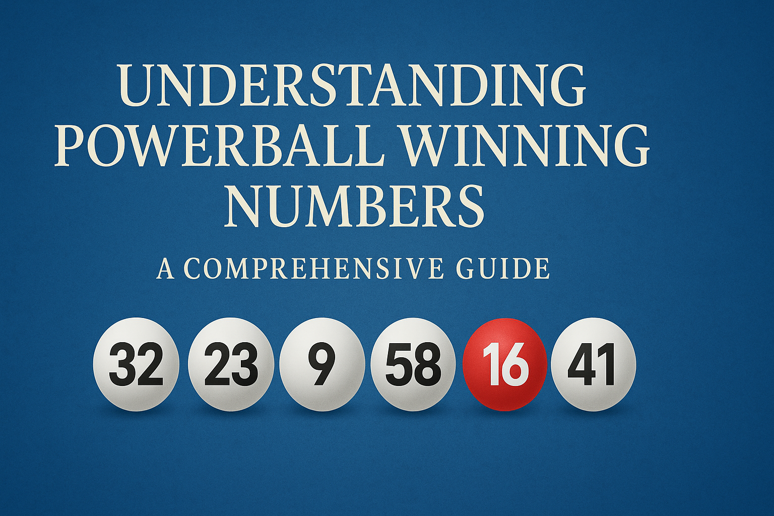 Understanding Powerball Winning Numbers: A Comprehensive Guide